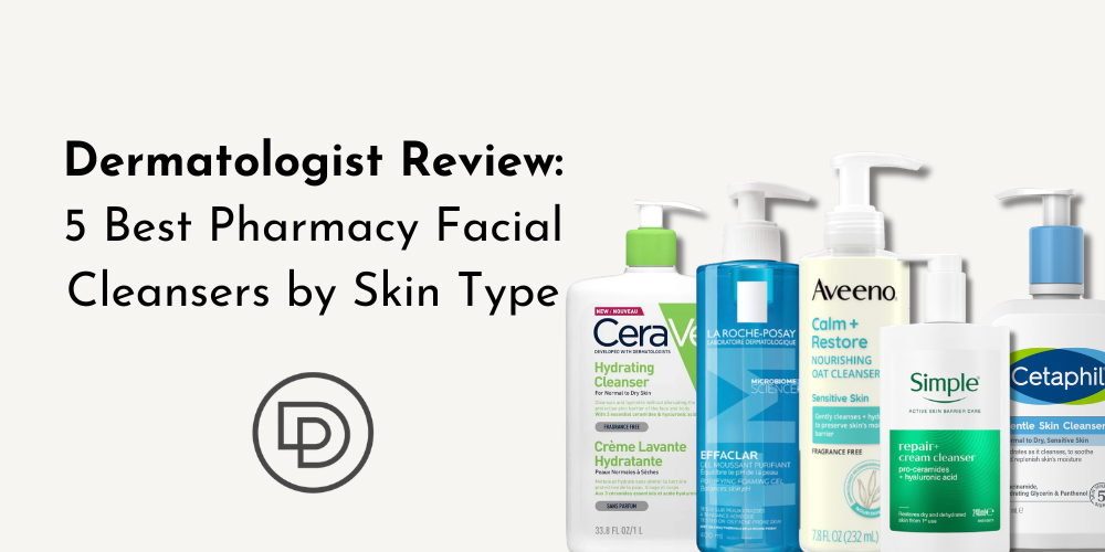 Dermatologist-Recommended Cleansers By Skin Type